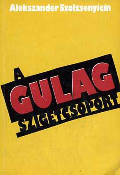 Alekszander Szolzsenyicin: A Gulag-szigetcsoport I-II. antikvár