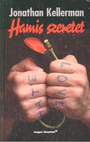 Jonathan Kellerman, Fordította: Rézműves Zoltán: Hamis ​szeretet - Alex Delaware 8. (Bad Love) antikvár