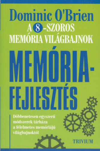 Dominic O’Brien: Memóriafejlesztés a nyolcszoros memória világbajnok módszerével antikvár