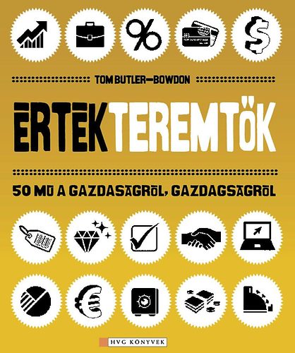 Tom Butler-Bowdon: Értékteremtők - 50 mű a gazdaságról, gazdagságról antikvár