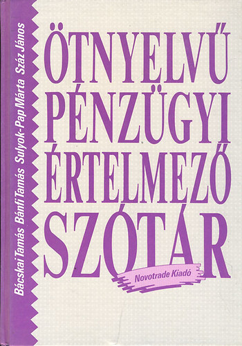 Bácskai-Bánfi-Sulyok-Pap-Száz: Ötnyelvű pénzügyi értelmező szótár antikvár