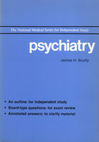 James H. Scully: Psychiatry - The National Medical Series for Independent Study antikvár