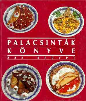 Csizmadia László; Poós Lászlóné: Palacsinták könyve - 222 recept antikvár
