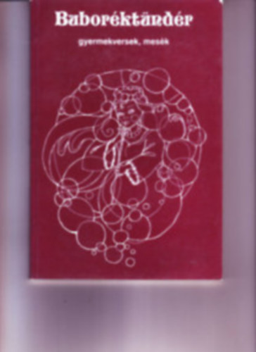 Balázs Tibor (szerk.): Buboréktündér (gyermekversek, mesék) antikvár