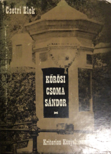 Csetri Elek: Kőrösi Csoma Sándor antikvár