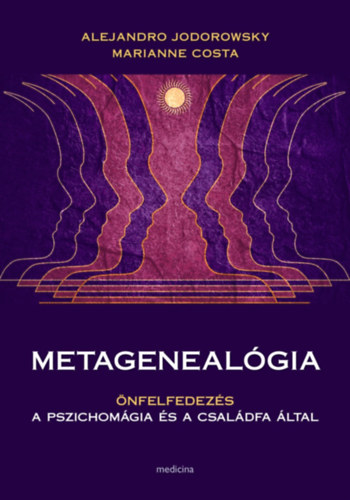 Alejandro Jodorowsky, Marianne Costa: Metagenealógia - Önfelfedezés a pszichomágia és a családfa által antikvár