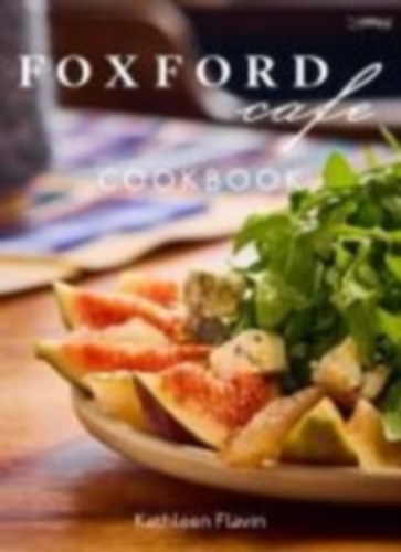 Flavin, Kathleen: Foxford Cafe Cookbook idegen