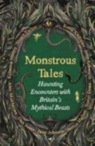 Mukherjee, Abir - Jones, Dan - Johnson, Jane - Hallett, Janice - Ashworth, Jenn - Netley, Rebecca - Andrews, Rosie - Turton, Stuart - Dean, Sunyi: Monstrous Tales idegen