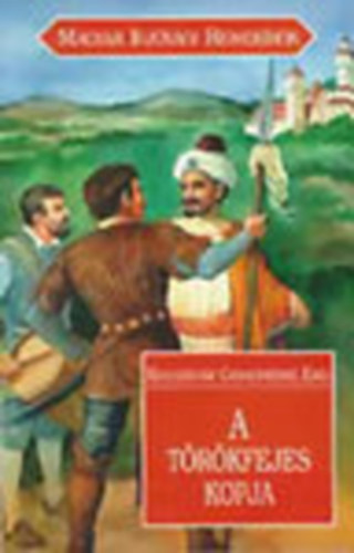 Kolozsvári Grandpierre Emil: A törökfejes kopja (Magyar Ifjúsági Remekírók) antikvár