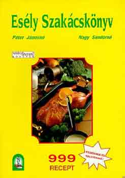 Péter Jánosné-Nagy Sándorné: Esély szakácskönyv (999 recept) antikvár