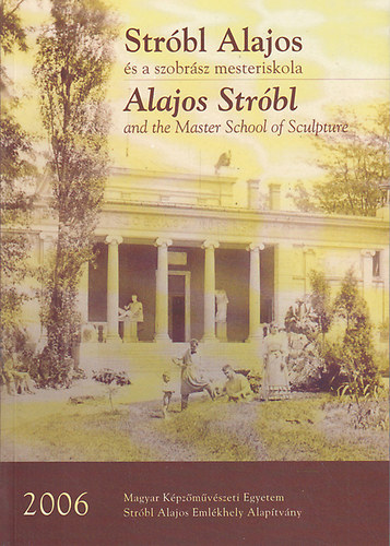 Nagy Ildikó, B. Majkó Katalin: Stróbl Alajos és a szobrász mesteriskola könyv