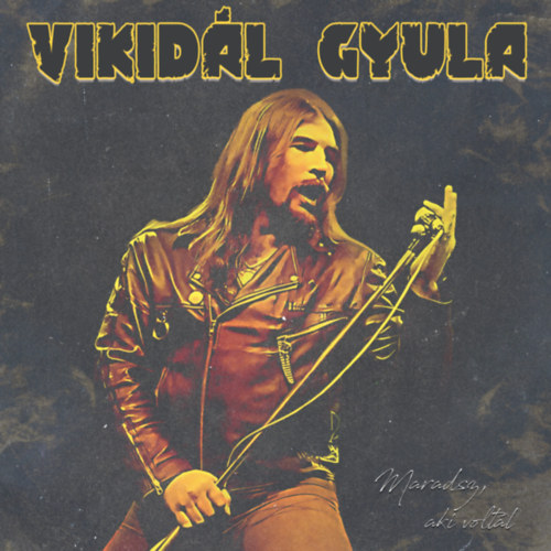 Vikidál Gyula: Maradsz, aki voltál újrakiadás (P. Mobil dalok Vikidál Gyulával) - CD