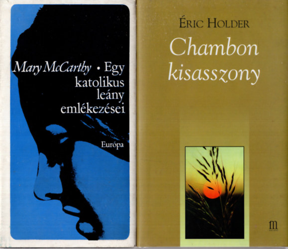 Eric Holder, Mary McCarthy: 2 db  regény ( Egy katolikus leány emlékezései + Chambon kisasszony ) antikvár