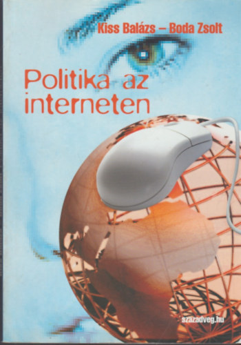 Kiss Balázs; Boda Zsolt: Politika az interneten antikvár