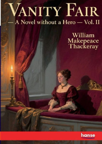Thackeray, William Makepeace: Vanity Fair idegen