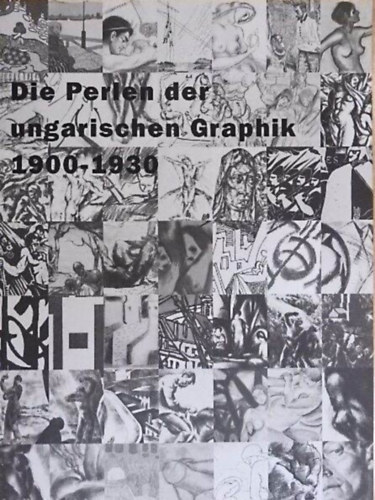 Die Perlen der ungarischen Graphik 1900-1930 antikvár