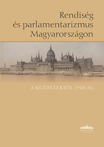 Rendiség és parlamentarizmus Magyarországon könyv