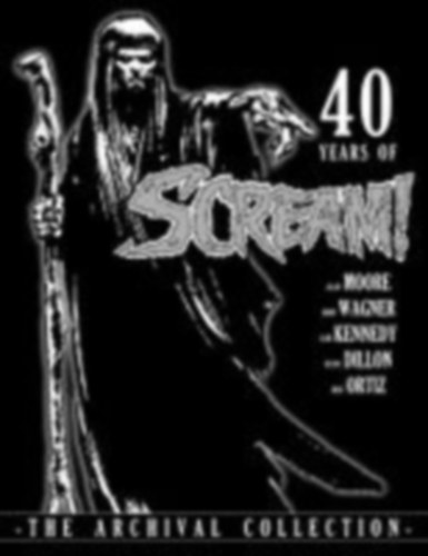 Grant, Alan - Moore, Alan - Finley-Day, Gerry - Wagner, John - Furman, Simon: 40 Years of Scream! idegen
