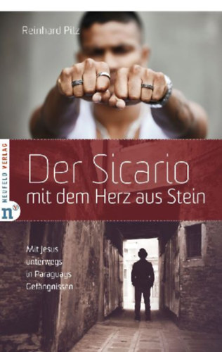 Pilz, Reinhard: Der Sicario mit dem Herz aus Stein idegen