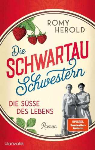 Herold, Romy: Die Schwartau-Schwestern - Die Süße des Lebens idegen