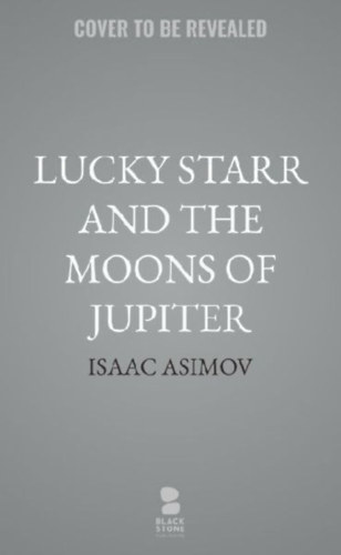Asimov, Isaac: Lucky Starr and the Moons of Jupiter idegen