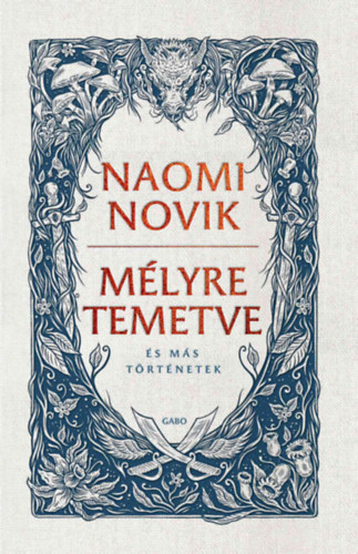 Naomi Novik: Mélyre temetve könyv