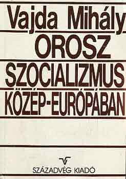 Vajda Mihály: Orosz szocializmus Közép-Európában antikvár
