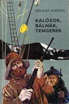 Dékány András: Kalózok, bálnák, tengerek antikvár
