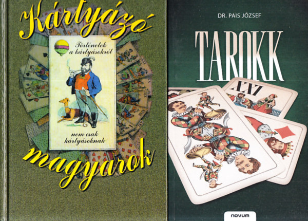 Jánoska Antal, dr. Pais József: 2db. kártyás könyv: Kártyázó magyarok + Tarokk könyv