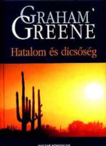 Graham Greene: Hatalom és dicsőség antikvár