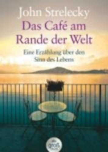 Strelecky, John: Das Café am Rande der Welt. Großdruck idegen