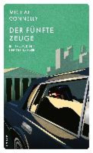 Connelly, Michael: Der fünfte Zeuge idegen