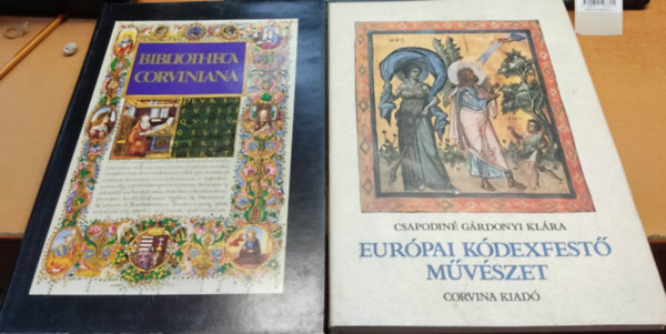 Csapodiné Gárdonyi Klára: Bibliotheca Corviniana + Európai kódexfestő művészet antikvár