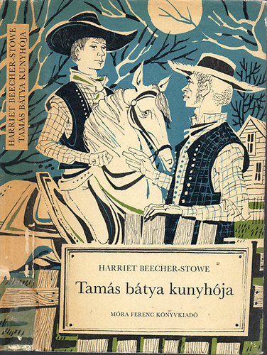 Szerző Harriet Beecher Stowe Szerkesztő Rónaszegi Miklós Fordító Réz Ádám Grafikus Kass János: Tamás bátya kunyhója (Kass János rajzaival) - Tizenötödik kiadás antikvár