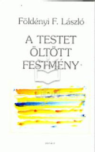 Földényi F. László: A testet öltött festmény antikvár