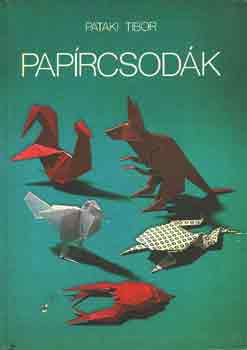 Pataki  Tibor: Papírcsodák antikvár