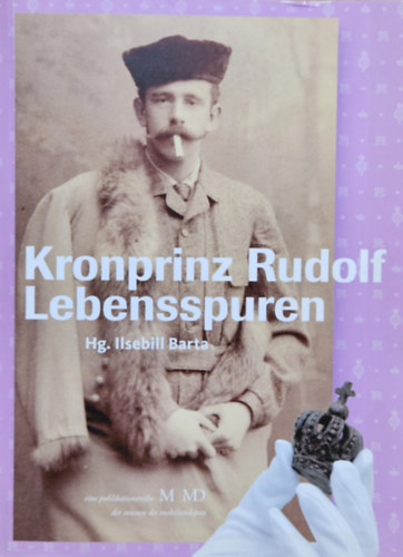 Dr. Ilsebill Barta: Kronprinz Rudolf - Lebensspuren antikvár