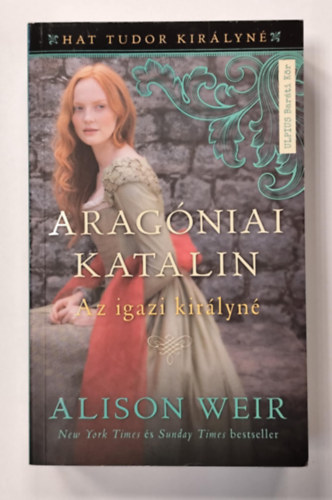 Alison Weir: Aragóniai Katalin antikvár