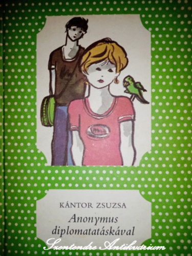 Kántor Zsuzsa, Lengyel Balázs (szerk.), Zsoldos Vera (illuszt.): Anonymus diplomatatáskával - Zsoldos Vera illusztrációival (pöttyös könyvek) antikvár