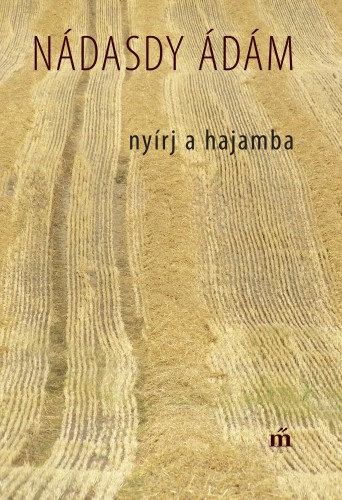 Nádasdy Ádám: Nyírj a hajamba e-Könyv