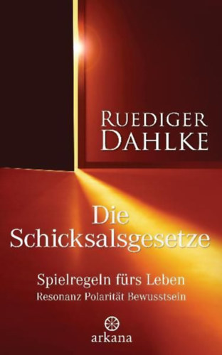 Dahlke, Ruediger: Die Schicksalsgesetze idegen