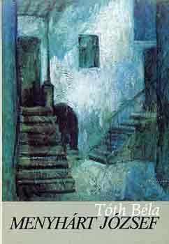 Tóth Béla: Menyhárt József 1901-1976 antikvár