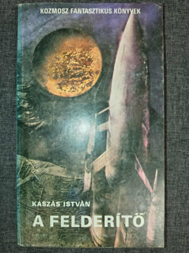 Kaszás István, Kasztovszky Béla: A felderítő / Kétszemélyes világ (Két mű egy kötetben) - Kozmosz Fantasztikus Könyvek antikvár
