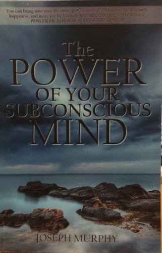 Dr. Joseph Murphy: The Power of Your Subconscious Mind idegen