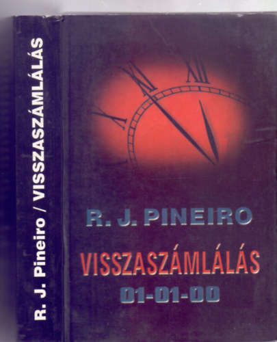 R. J. Pineiro: VISSZASZÁMLÁLÁS -  01-01-00 (Ez a regény az ezredforduló kalandja) antikvár