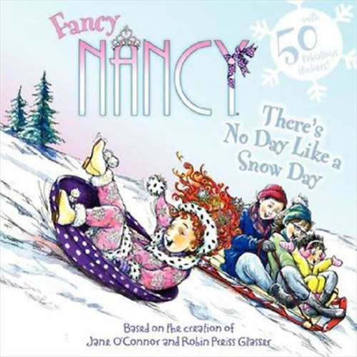 O'Connor, Jane: Fancy Nancy: There's No Day Like a Snow Day idegen