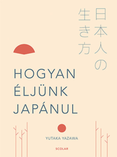 Yutaka Yazawa: Hogyan éljünk japánul könyv