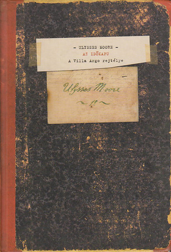 Ulysses Moore: Az időkapu - A Villa Argo rejtélye antikvár