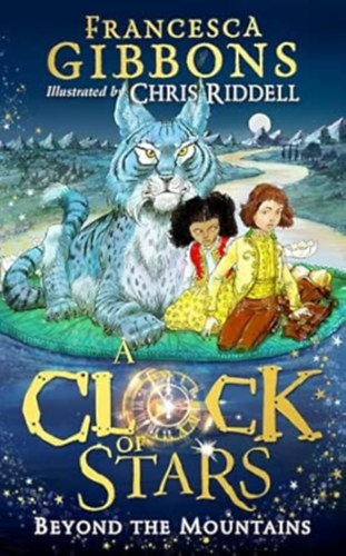 Francesca Gibbons (Author), Chris Riddell (Illustrator): Beyond the Mountains (A Clock of Stars, Book 2) antikvár