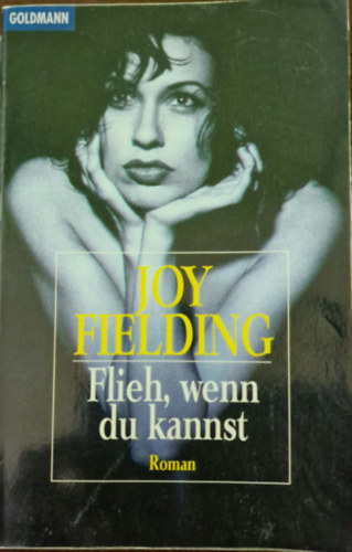 Joy Fielding: Flieh, wenn du kannst antikvár